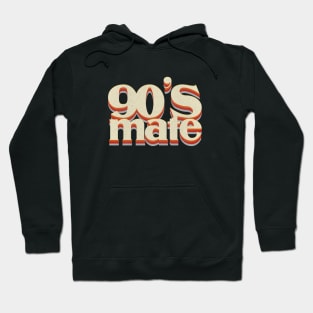 90's Mate Hoodie